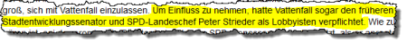 Um Einfluss zu nehmen, hatte Vattenfall sogar den früheren Stadtentwicklungssenator und SPD-Landeschef Peter Strieder als Lobbyisten verpflichtet.